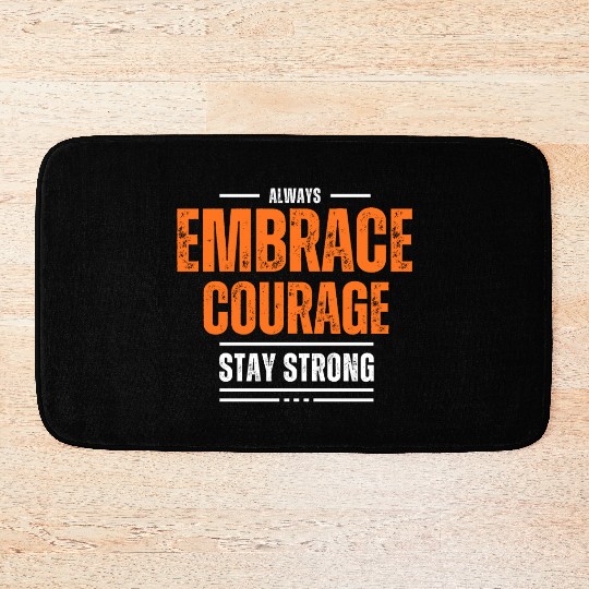 EMBRACE COURAGE MOTIVATION Bath Mats COOL