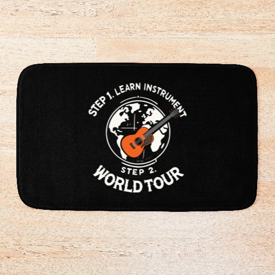 Step 1 Learn instrument Step 2 World Tour Bath Mats