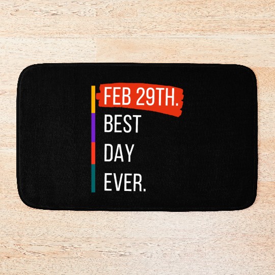Feb 29th Best Day Ever – Leap Year Celebration Bath Mats