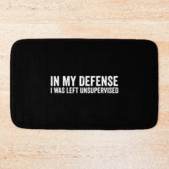 In My Defense I Was Left Unsupervised, Funny Vinta Bath Mats