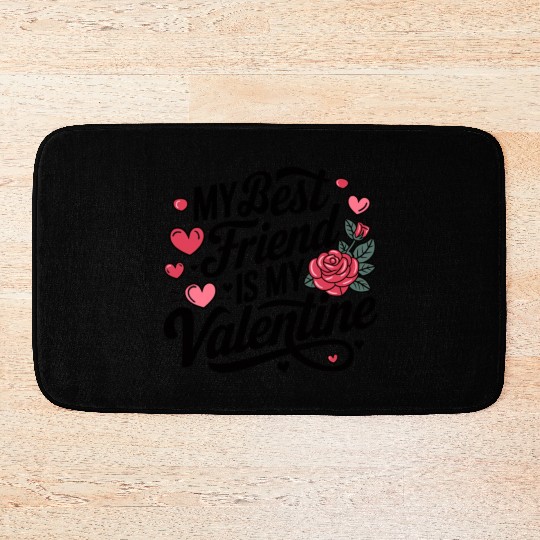 My Best Friend is My Valentine Bath Mats