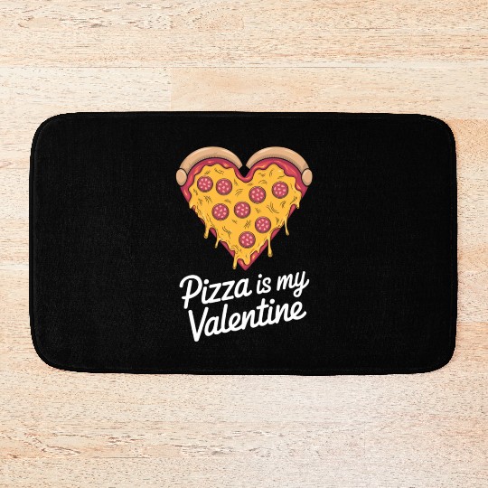 Pizza Is My Valentine Heart Pizza Lover Valentines Bath Mats