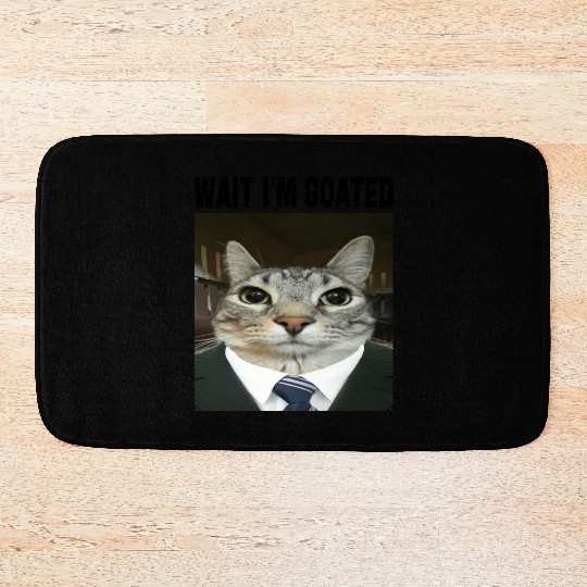 WAIT I'M GOATED Cat Meme Bath Mats Funny Casual Wear