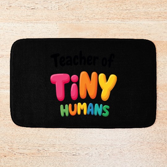 Teacher Of Tiny Humans - Elementary School Bath Mats
