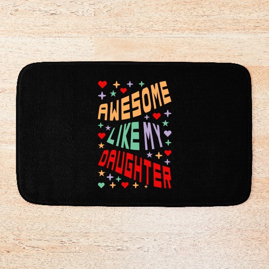 Awesome Like My Daughter Bath Mats