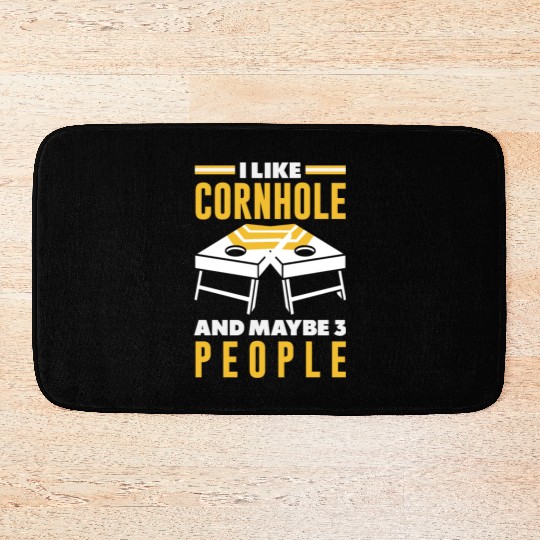 I Like Cornhole And Maybe 3 People Bath Mats