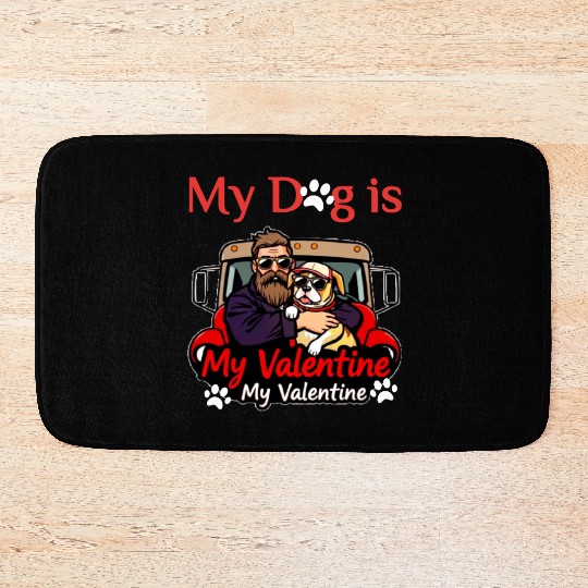 My Dog is My Valentine Bath Mats