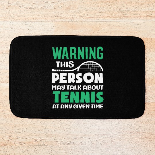Warning You May Talk About Tennis Anytime Bath Mats