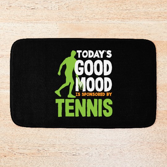 Today's Good Mood Sponsored By Tennis Bath Mats