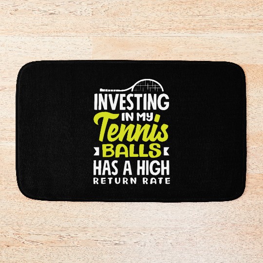 Investing in My Tennis Balls High Return Rate Bath Mats