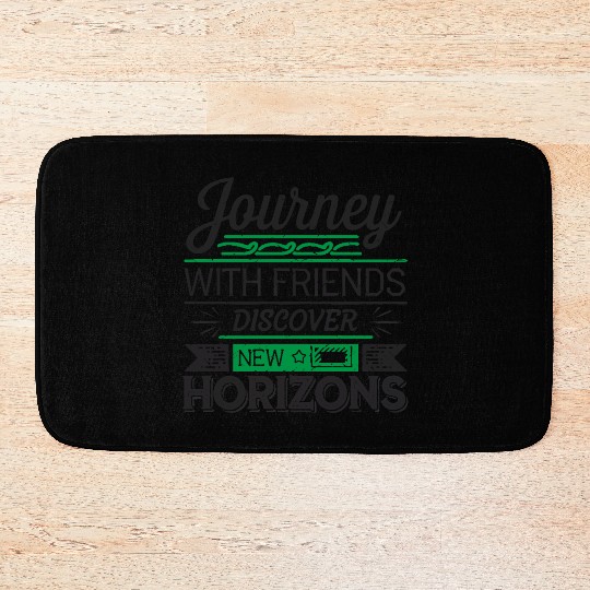 Journey with Friends adevnture travel quote text Bath Mats