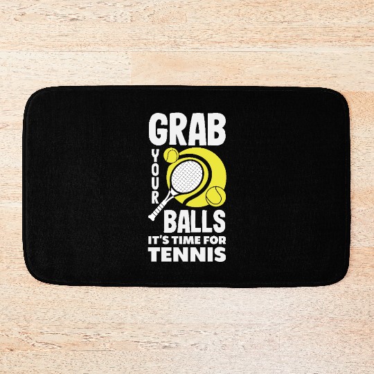 Grab Your Balls It's Time For Tennis Fun Bath Mats