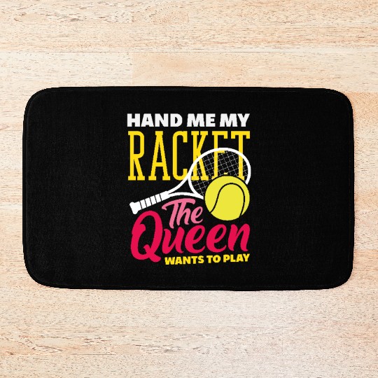 Hand Me My Racket The Queen Wants To Play Tennis Bath Mats