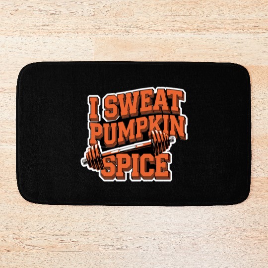 I Sweat Pumpkin Spice 5 Bath Mats