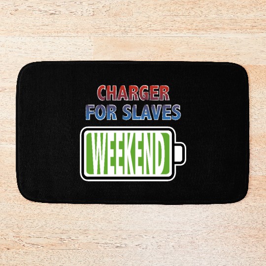 Weekend - Charger for Slaves Bath Mats