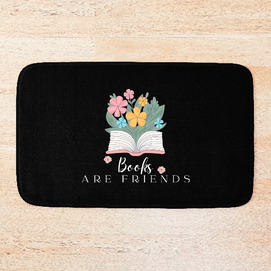 books are friends book lovers Bath Mats