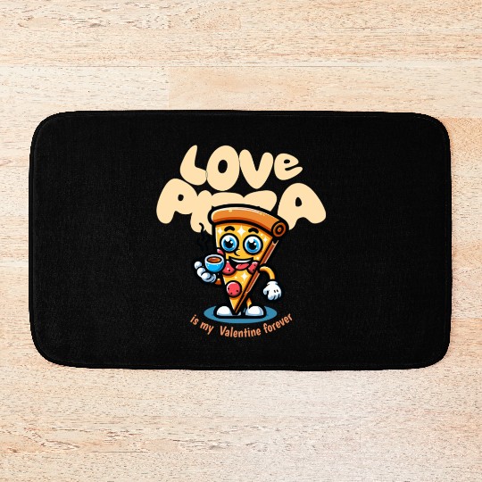 Pizza Is My Valentine Love Pizza – Valentine Bath Mats