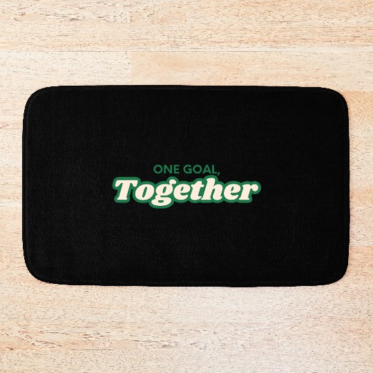 one goal together team spirit Bath Mats