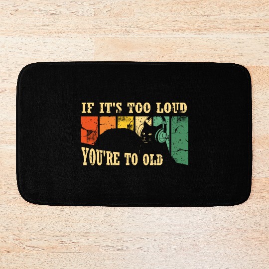 If It’s Too Loud, You’re Too Old – Vintage 80s Cat Bath Mats