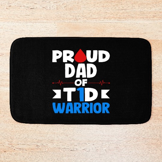 Proud Dad of T1D Warrior Diabetes Type 1 Awareness Bath Mats