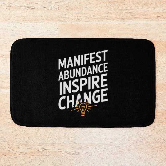 Manifest Abundance Inspire Change Quote Bath Mats