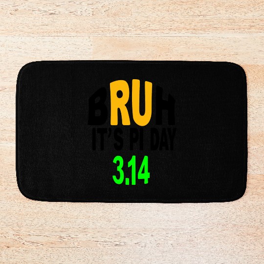 Fanny mathematics Bruh It's Pi Day Bath Mats