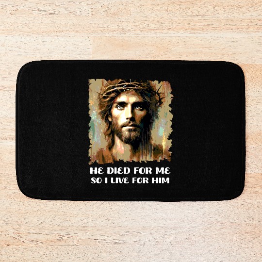 He Died For Me So I Live For Him Happy Easter Bath Mats