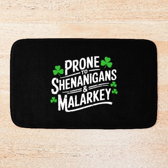Prone To Shenanigans & Malarkey St Patrick's Day Bath Mats