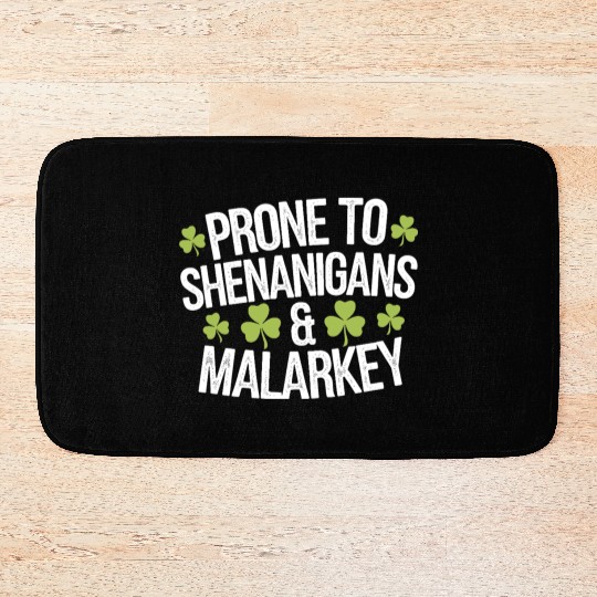 Prone To Shenanigans & Malarkey St Patrick's Day Bath Mats