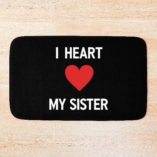 I Love My Sister Family Love Heart Gift Bath Mats