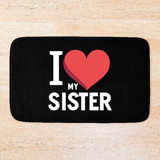 I Love My Sister Family Love Heart Gift Bath Mats