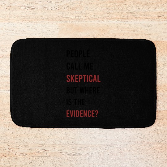 People Call Me Skeptical Discussion Philosophy Bath Mats