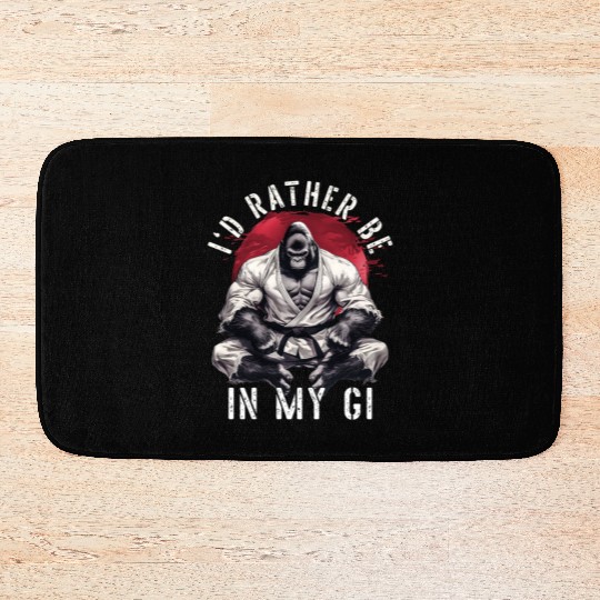 I'd Rather Be In My Gi BJJ Brazilian Jiu Jitsu Bath Mats