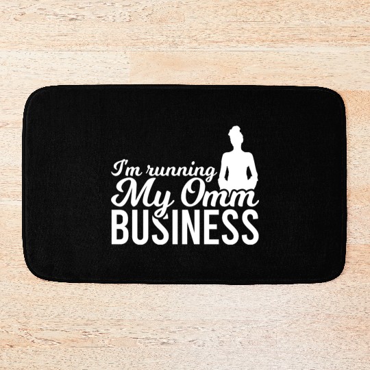 I'm Running My Omm Business Bath Mats