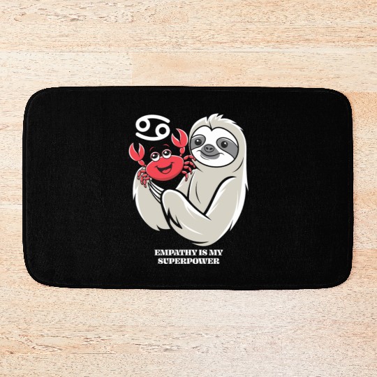 Empathy Is My Superpower: Cancer Zodiac Sloth Bath Mats