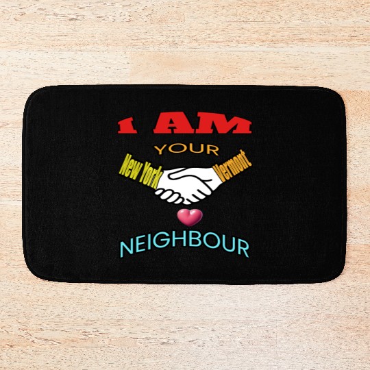 I AM YOUR NEIGHOUR NEW YORK AND VERMONT Bath Mats