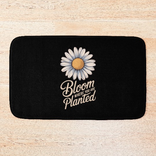 Daisy Flower Bloom Where You Are Planted Bath Mats