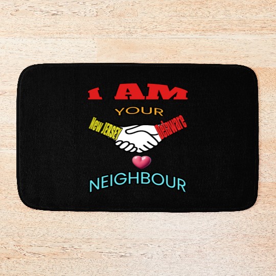 I AM YOUR NEIGHOUR NEW JERSEY AND DELAWARE Bath Mats