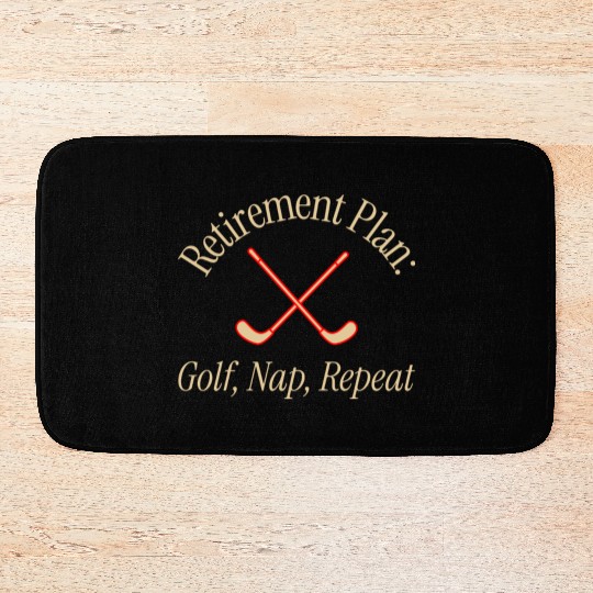 Retirement Plan Golf Nap Repeat Bath Mats