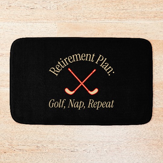 Retirement Plan Golf Nap Repeat Bath Mats