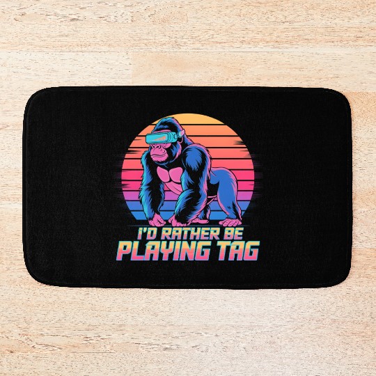 I d Rather Playing Tag Gorilla Monkey Tag Gorilla Bath Mats