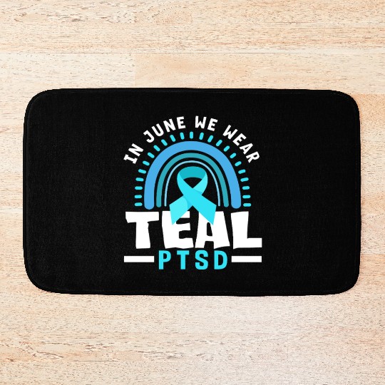 In June We Wear Teal PTSD Awareness Bath Mats
