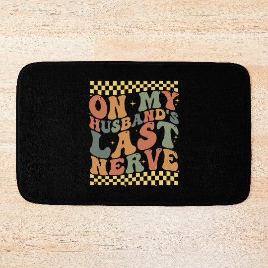 On My Husband's Last Nerve Bath Mats