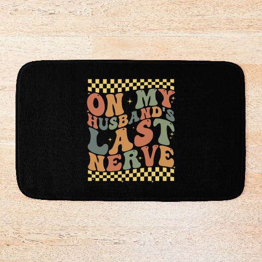 On My Husband's Last Nerve Bath Mats