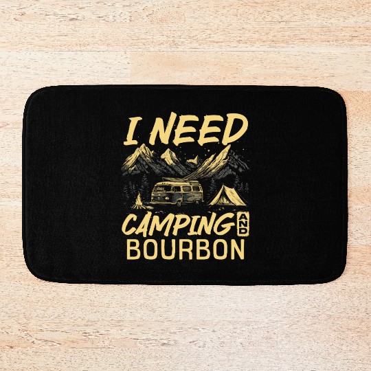 I Need Camping And Bourbon Bath Mats