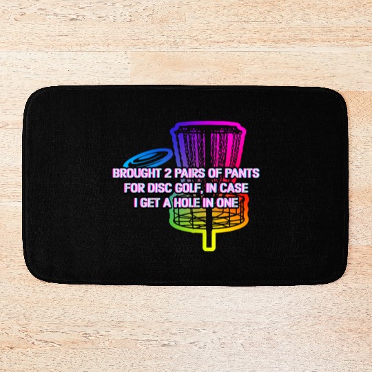 Brought 2 Pairs of Pants Funny Disc Golf Humor Bath Mats