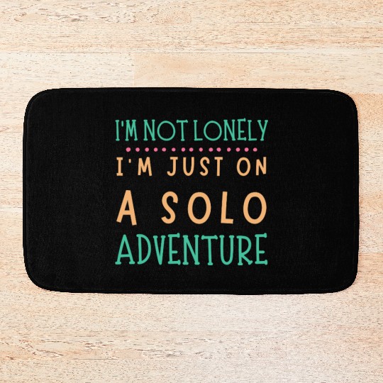 Solo Adventurer, Not Lonely - Funny Gift, Wanderlu Bath Mats
