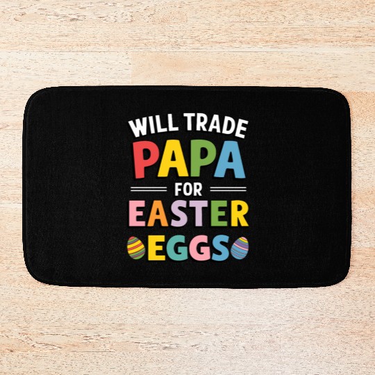 Will Trade Papa for Easter Egg Sunday Bath Mats