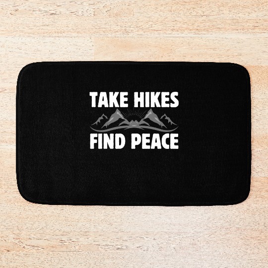 Take Hikes Find Peace - Hiking for Mental Health Bath Mats