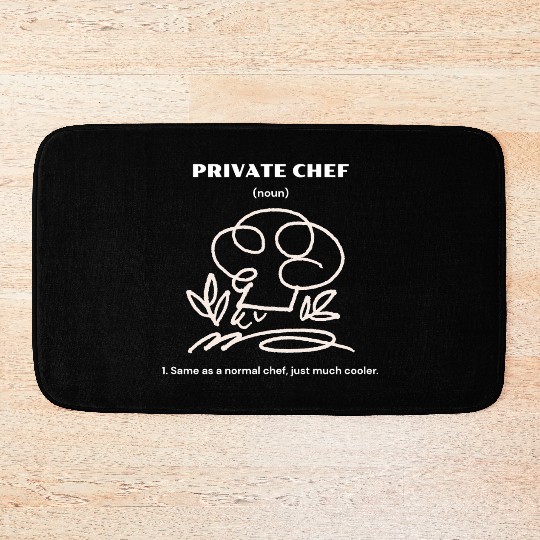 Private Chef | Same as a normal chef, just cooler. Bath Mats